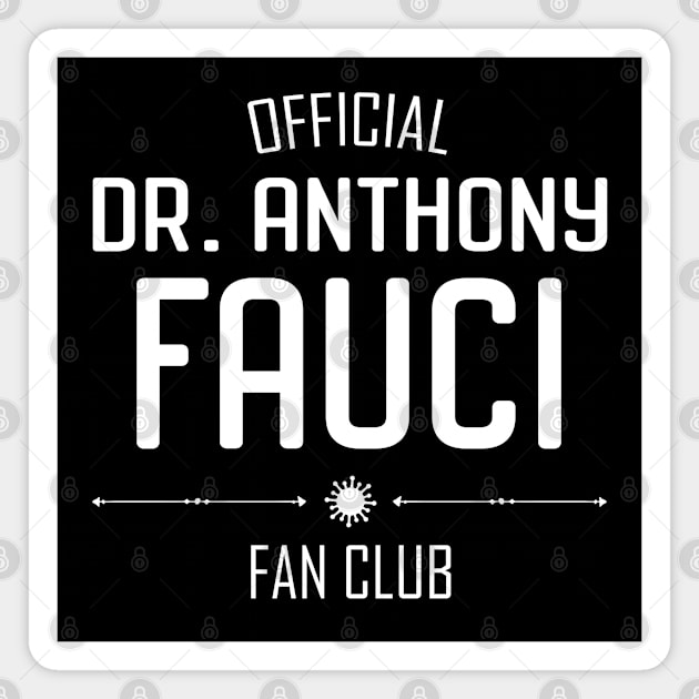 Heroes of Science: Dr Fauci Fan Club (white text) Magnet by Ofeefee